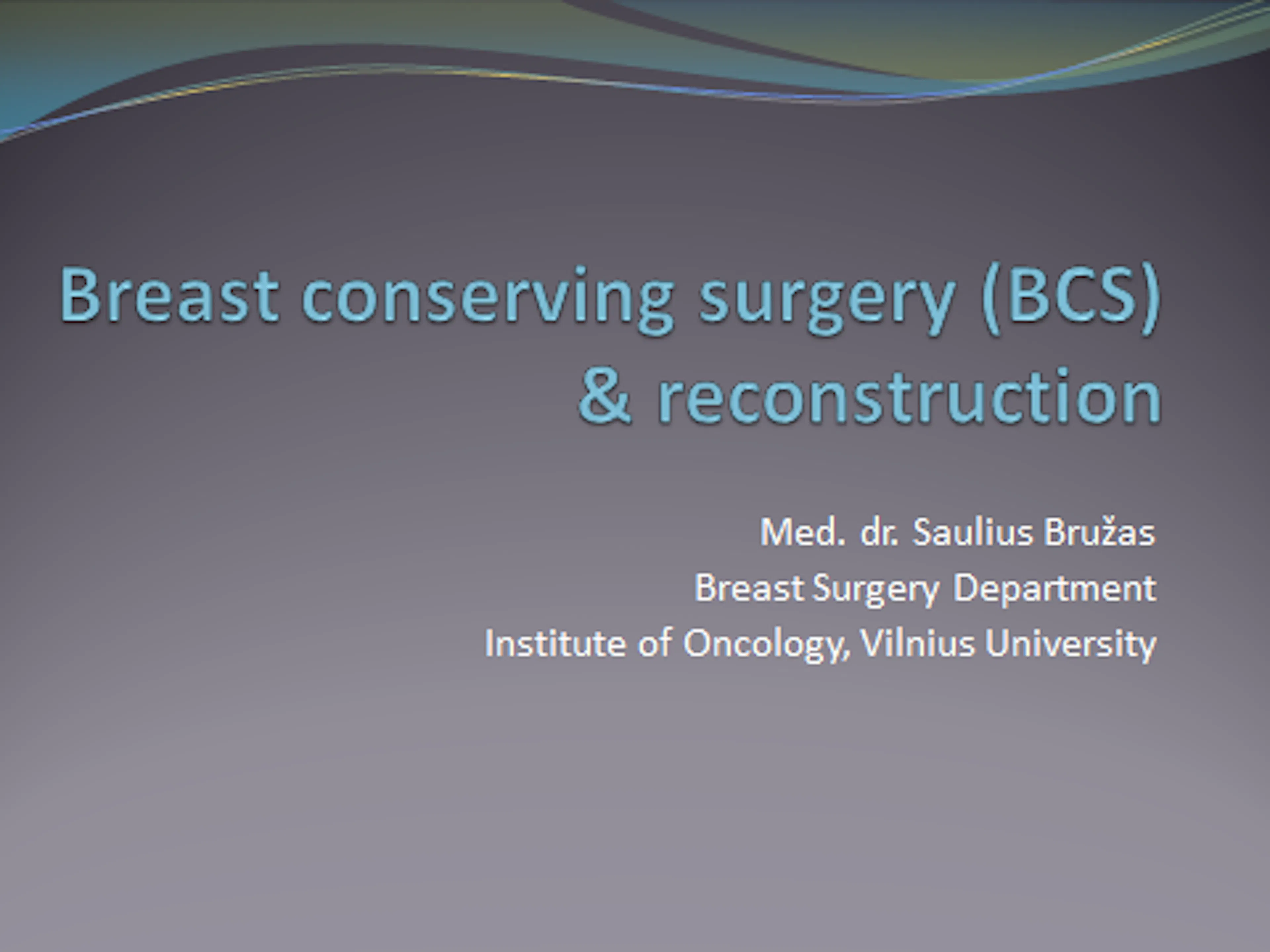 2011-05-27 Skaidrės iš S.Bružo (Lietuva), pranešimo "Breast conserving Surgery and Reconstructions"