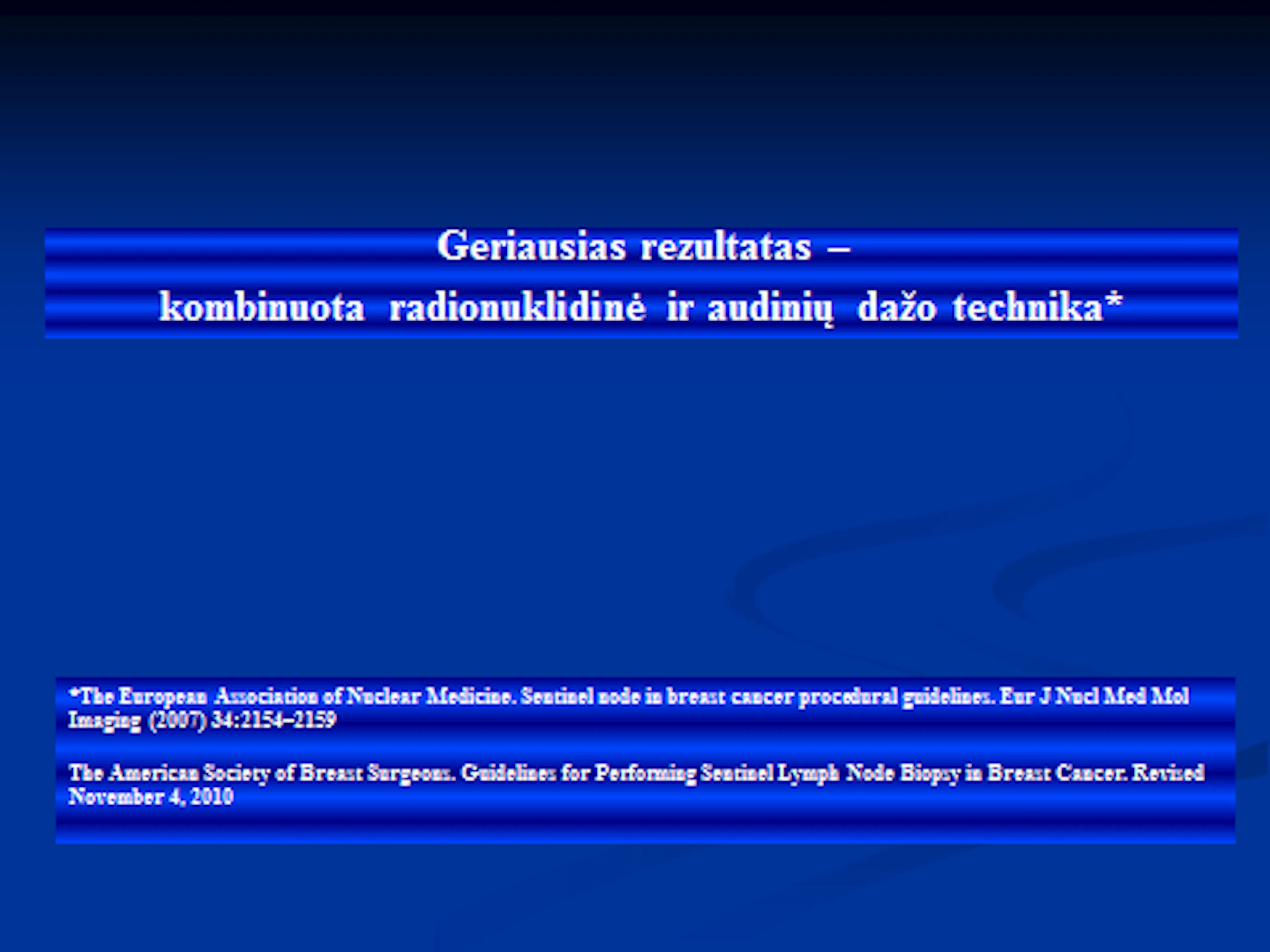 2011-05-28 Workshop B. Skaidrės iš  S. Tiškevičius VUOI Lietuva pranešimo "Sentinel node Biopsy"