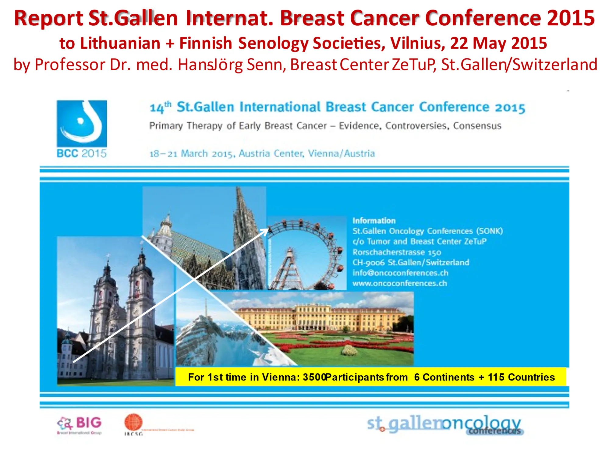 The Annual International Meeting of Lithuanian Senological Society – Joint Conference with Finnish Breast Cancer Group “Modern Modalities of Breast Cancer Treatment” | National Gallery of Art, Vilnius, Lithuania, 22 May 2015