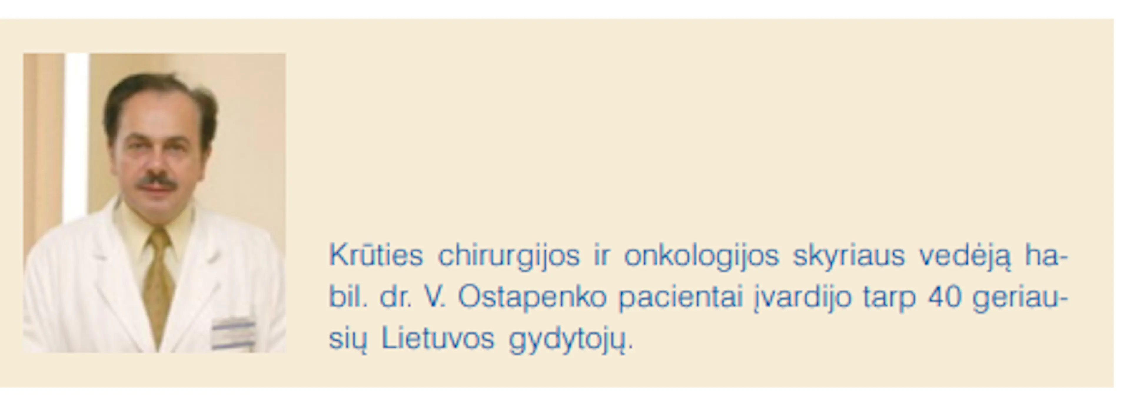 Krūties chirurgijos ir onkologijos skyriaus vedėją habil. dr. V. Ostapenko pacientai įvardijo tarp 40 geriausių Lietuvos gydytojų