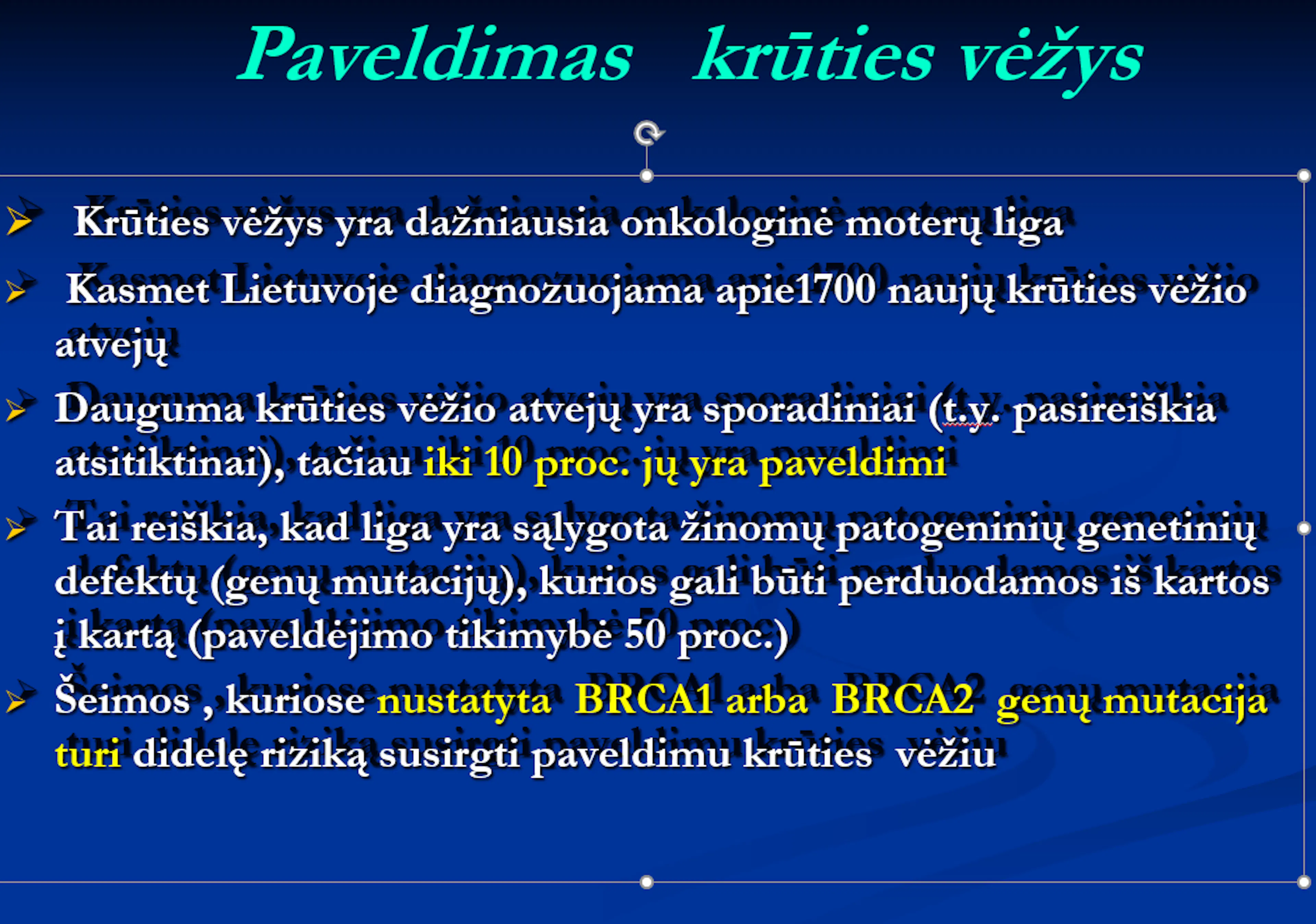 Skaidrė. Iš V.Ostapenko pranešimo „Paveldimas krūties vėžys“