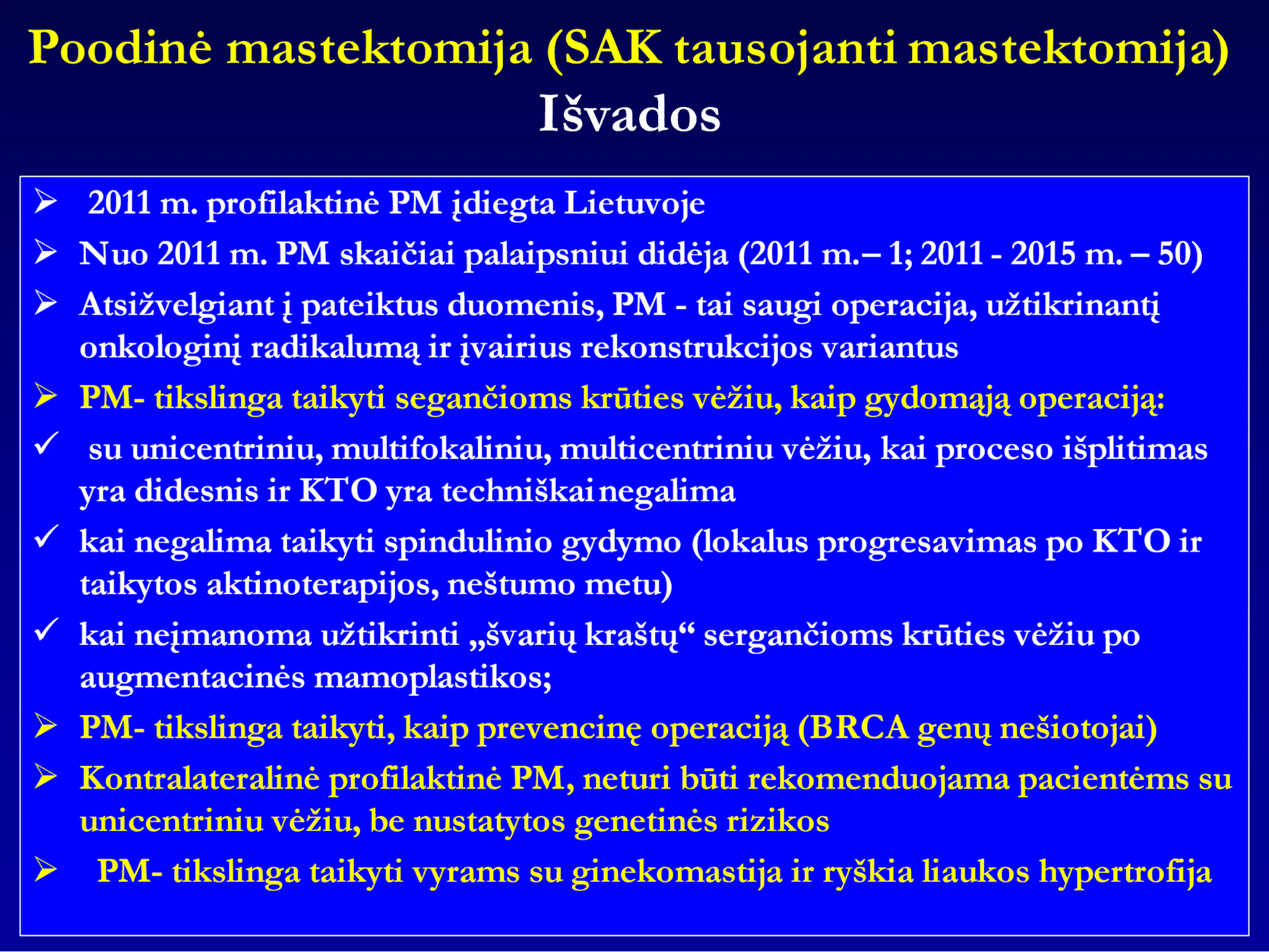 Skaidrė iš V. Ostapenko pranešimo „Poodinė mastektomija. SAK tausojanti mastektomija“