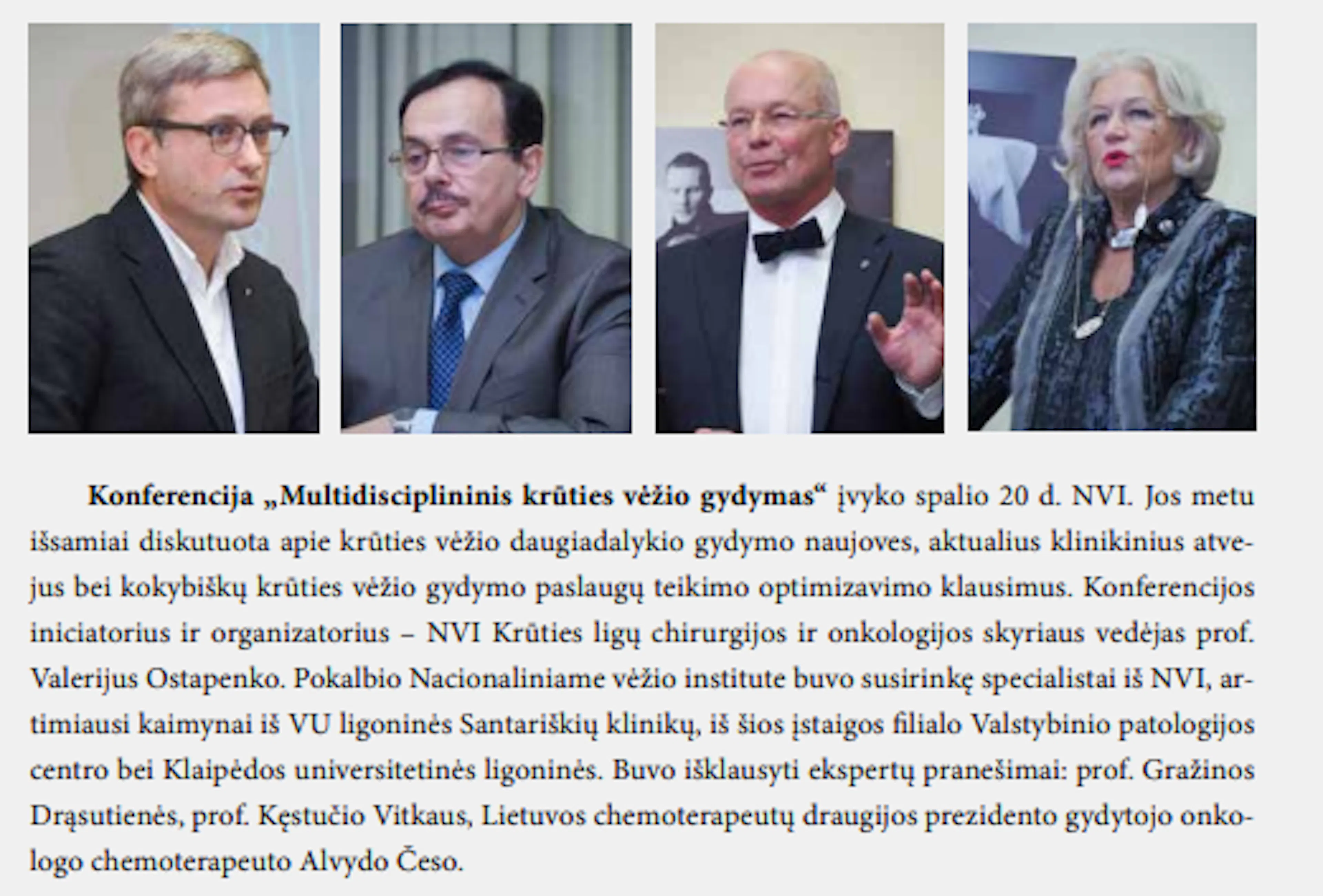 2016 m. spalio 20 d. konferencija „Multidisciplininis krūties vėžio gydymas“ – specialistų diskusija apie diagnostiką, gydymą ir priežiūrą.