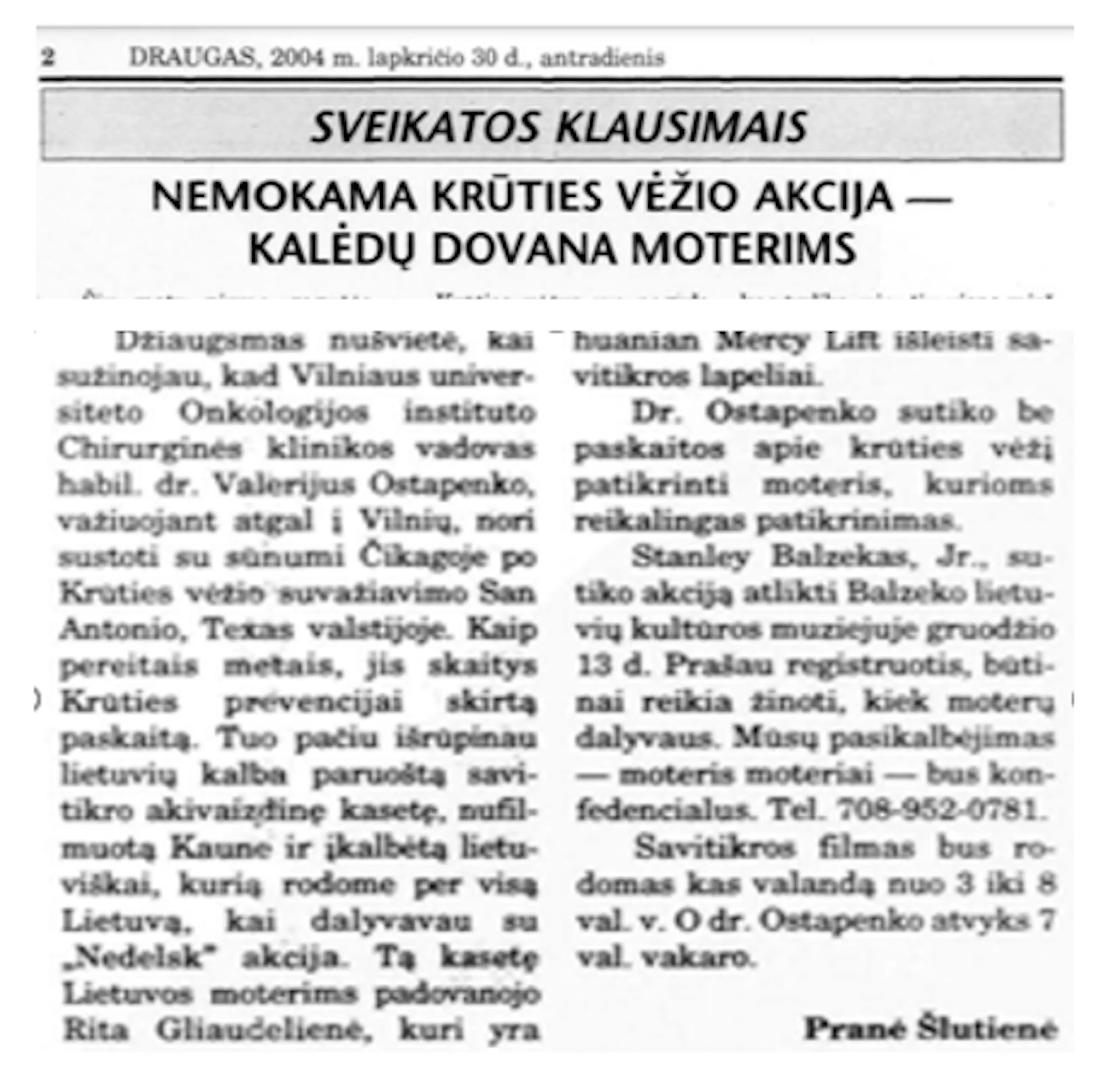 Lietuvių laikraščio „Draugas“ 2004 m. iškarpa apie nemokamą krūties vėžio akciją Čikagoje, kurią organizavo Pranė Šluotienė ir dr. Valerijus Ostapenko, bendradarbiaujant su Balzeko lietuvių kultūros muziejumi.