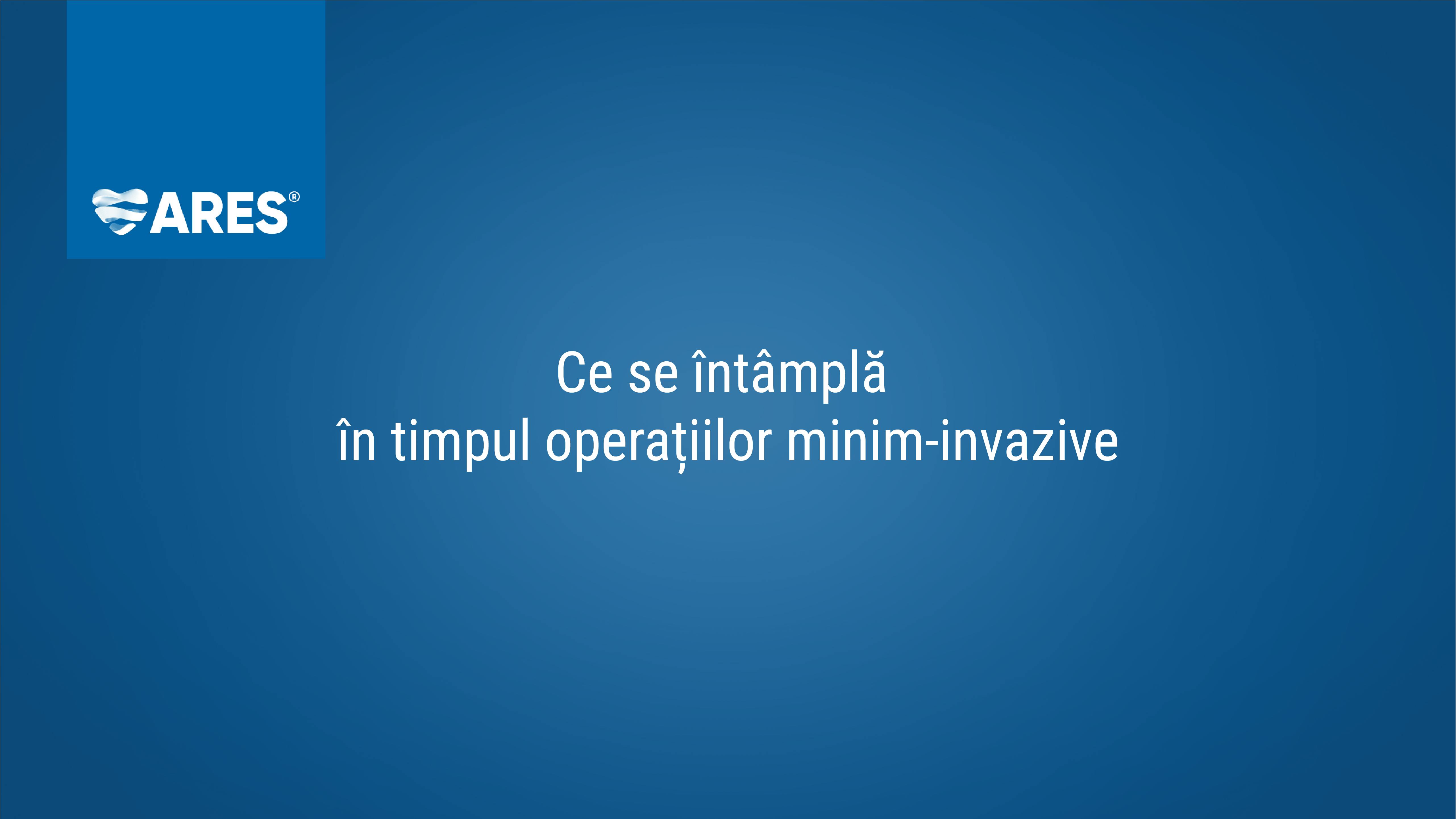 Ce se întâmplă în timpul operațiilor minim invazive?