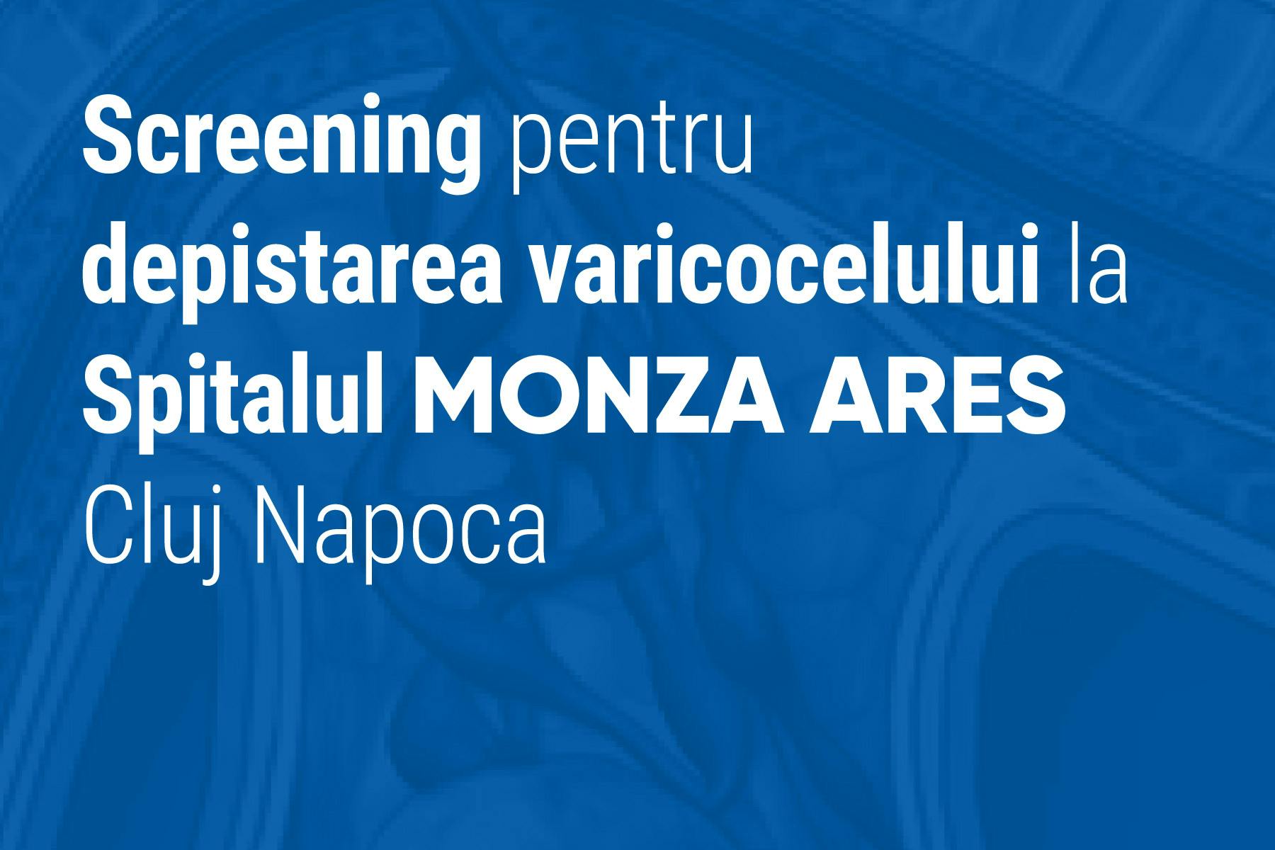 Screening pentru depistarea varicocelului la Spitalul MONZA ARES Cluj Napoca