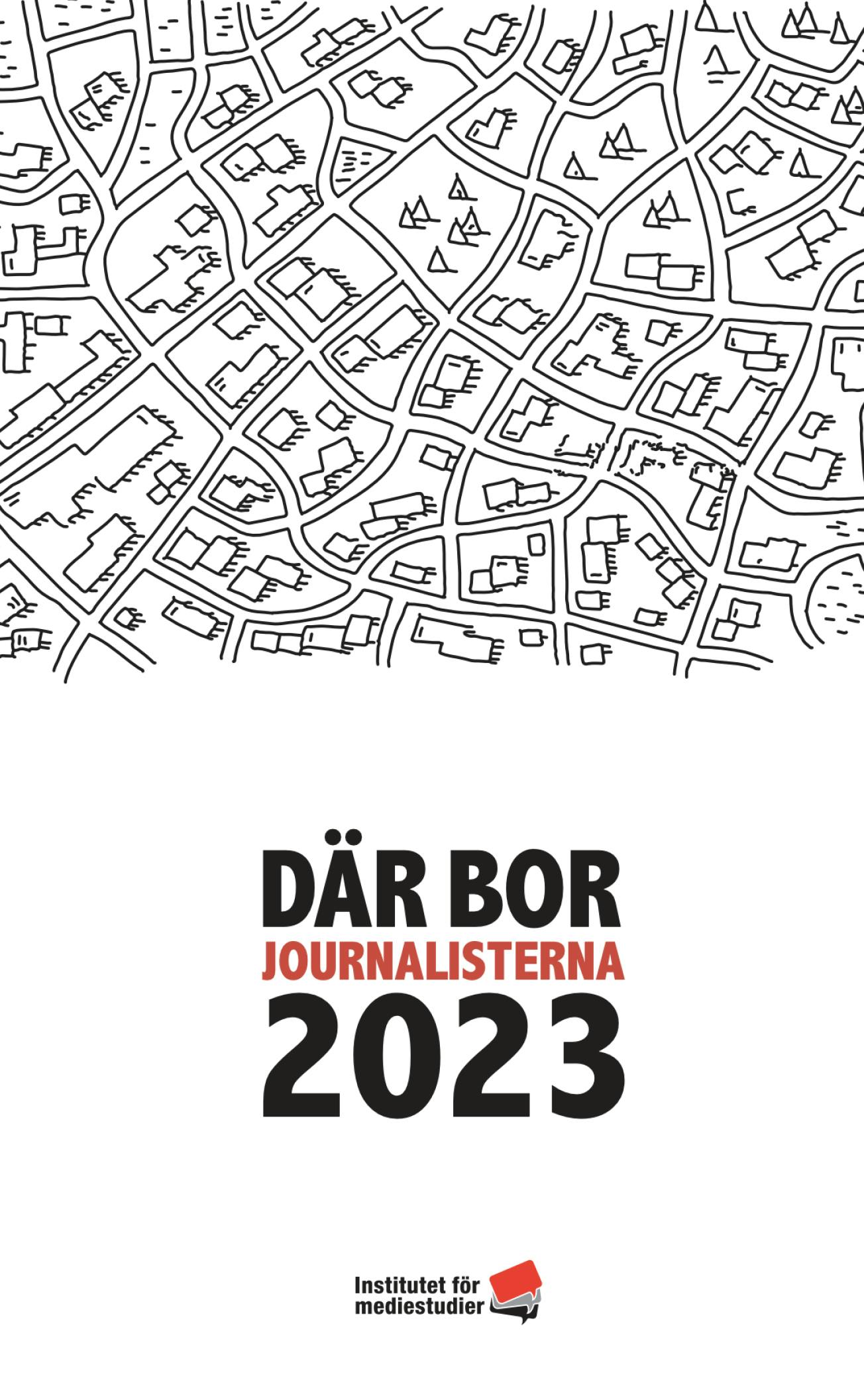 Report: Där bor journalisterna 2023 cover image
