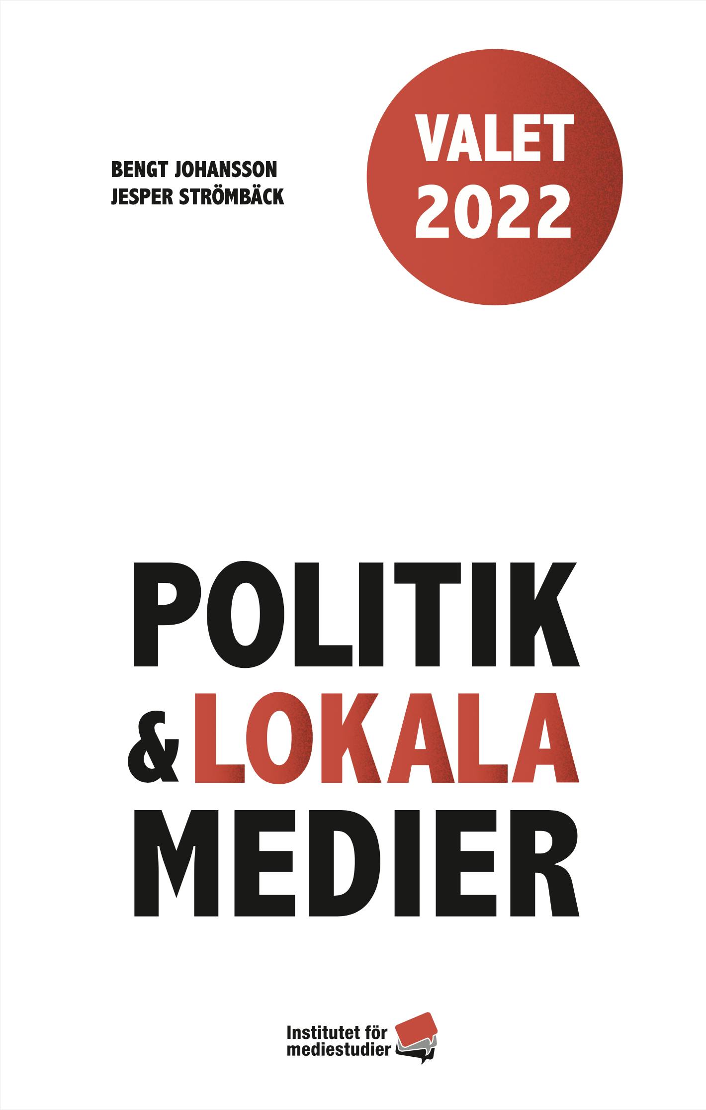 Report: Politik och lokala medier cover image Report: Politik och lokala medier cover image