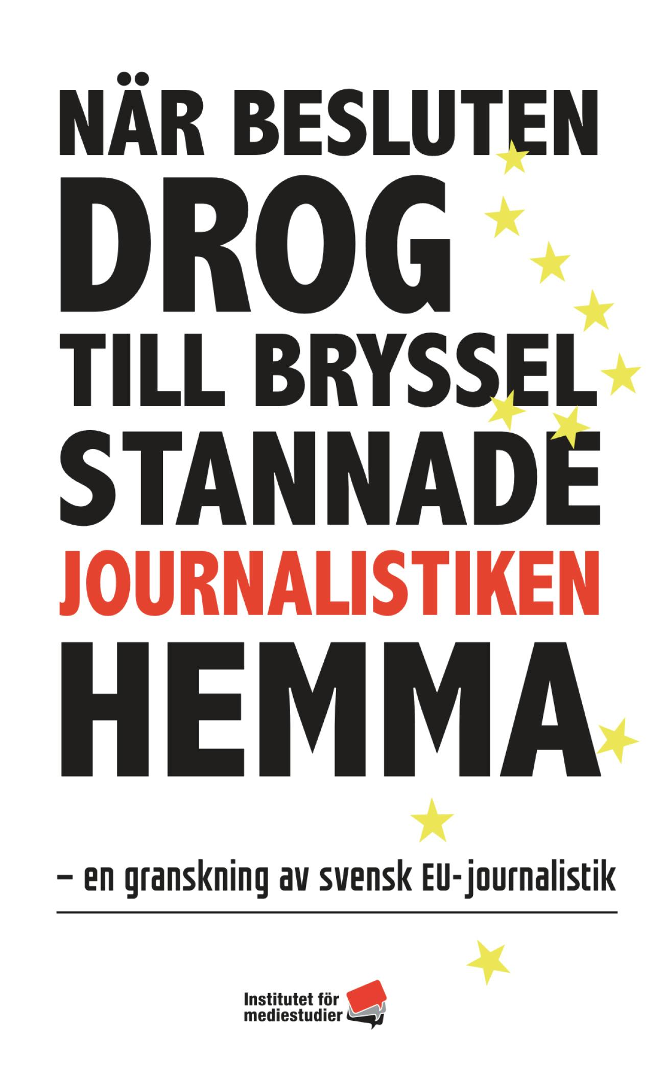 Report: När besluten drog till Bryssel stannade journalistiken hemma cover image
