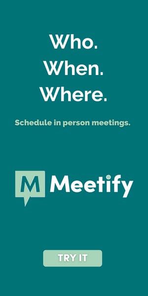 Who. When. Where. Schedule in person meetings with ease using Meetify.