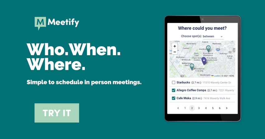 Who. When. Where. Simple to schedule in person meetings.