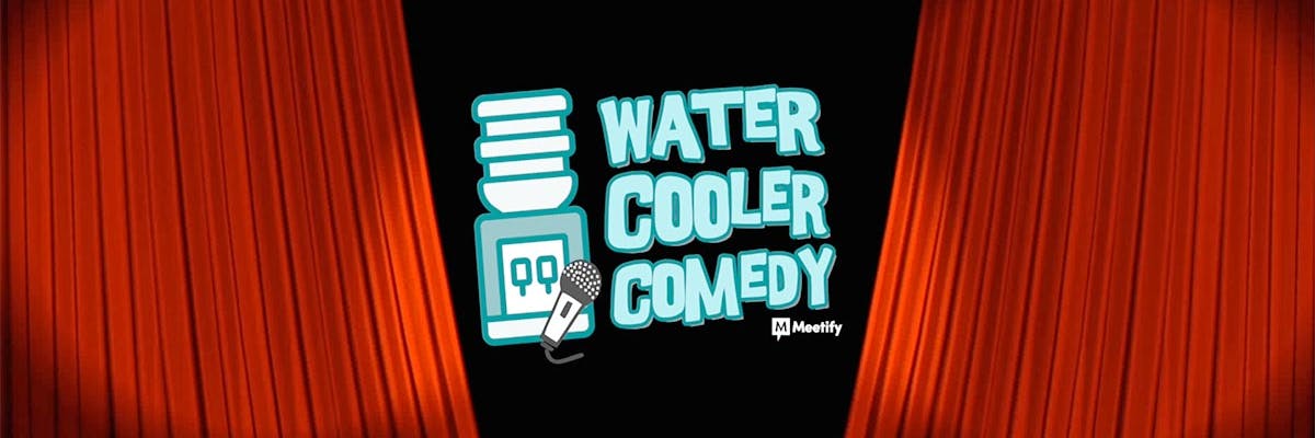 Water Cooler Stand Up Comedy