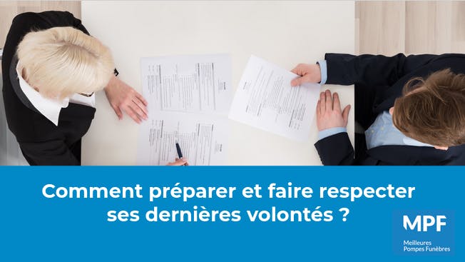 Comment préparer et gérer ses dernières volontés ?