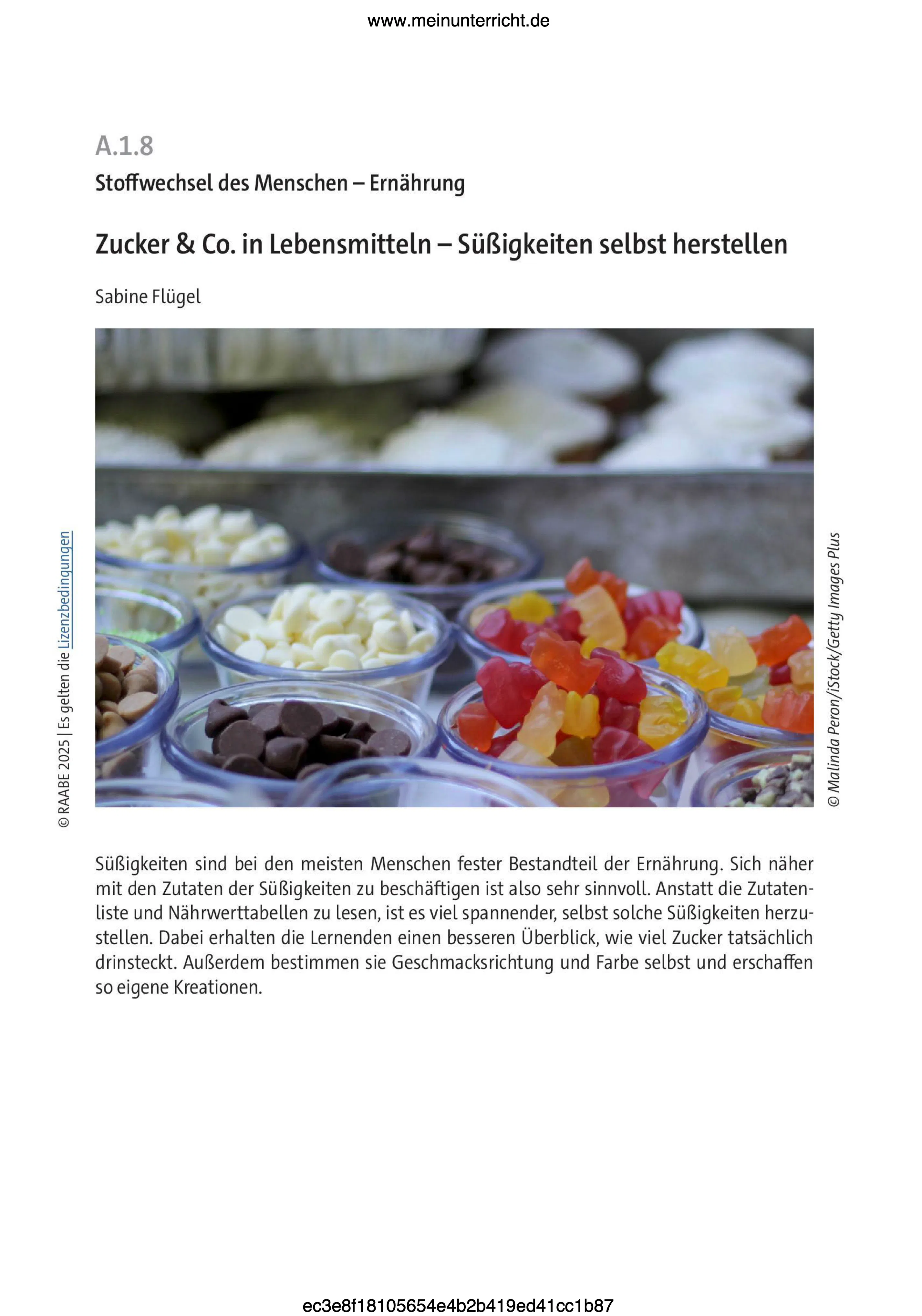 Süßigkeiten sind bei den meisten Menschen fester Bestandteil der Ernährung. Sich näher mit den Zutaten der Süßigkeiten zu beschäftigen ist also sehr sinnvoll. Anstatt die Zutatenliste und Nährwerttabellen zu lesen, ist es viel spannender, selbst solche Süßigkeiten herzustellen.