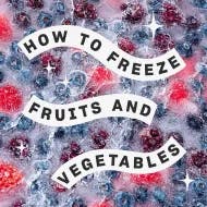 How to freeze fruits and vegetables