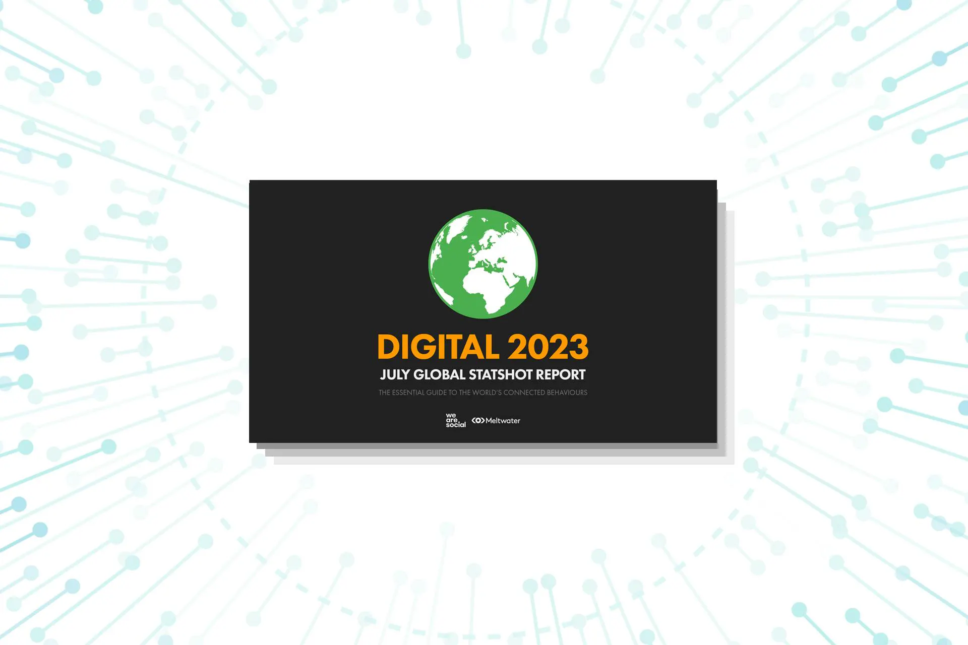 Digital 202: July Global Statshot Report