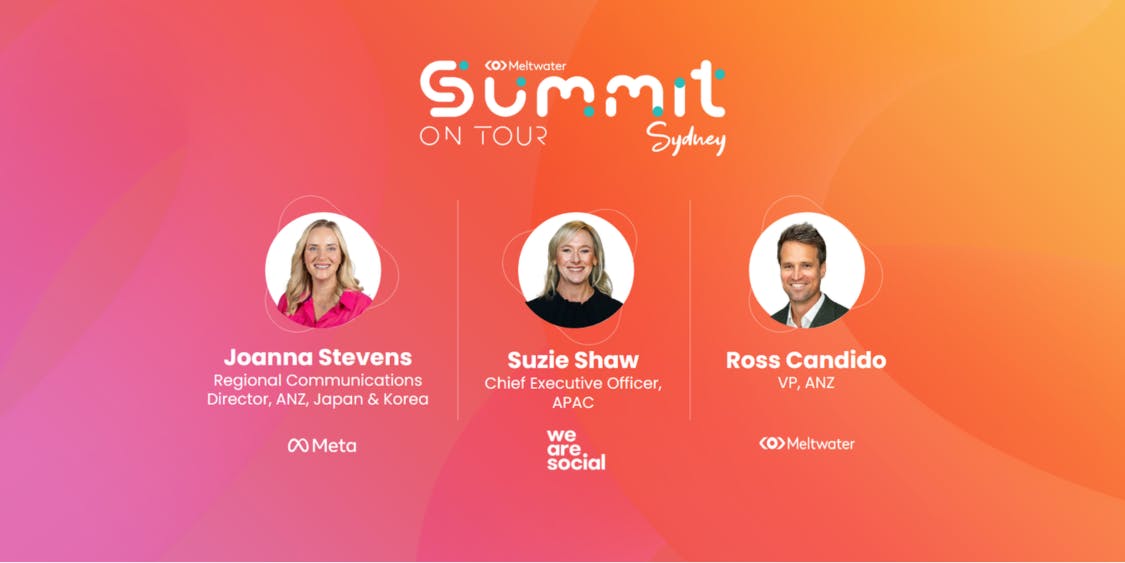 Meltwater Summit on Tour: Sydney - On Demand Webinar with Suzie Shaw (We Are Social), Joanna Stevens (Meta) and Ross Candido (Meltwater)