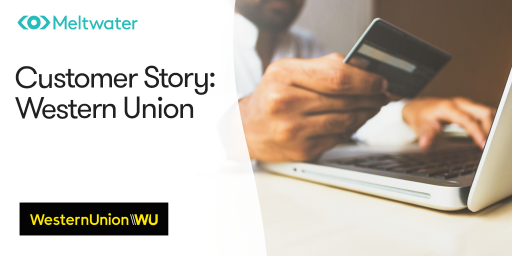 Western Union — Meltwater Customer Story