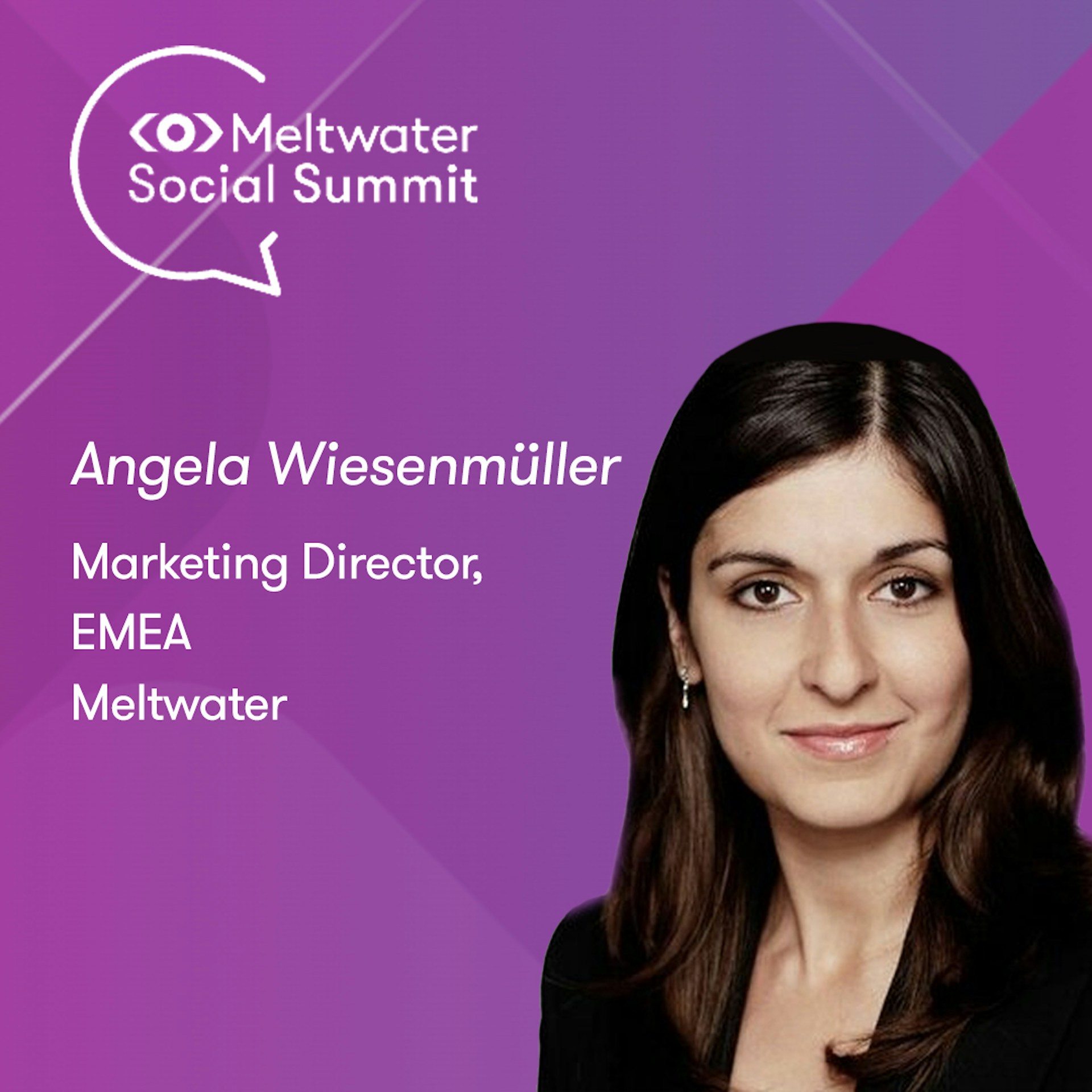 Meltwater Social Summit - Angela Wiesenmuller, Meltwater