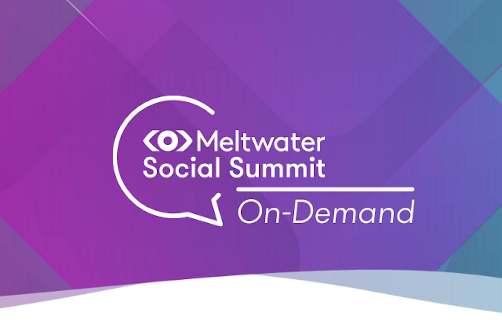 Meltwater Social Summit On-Demand