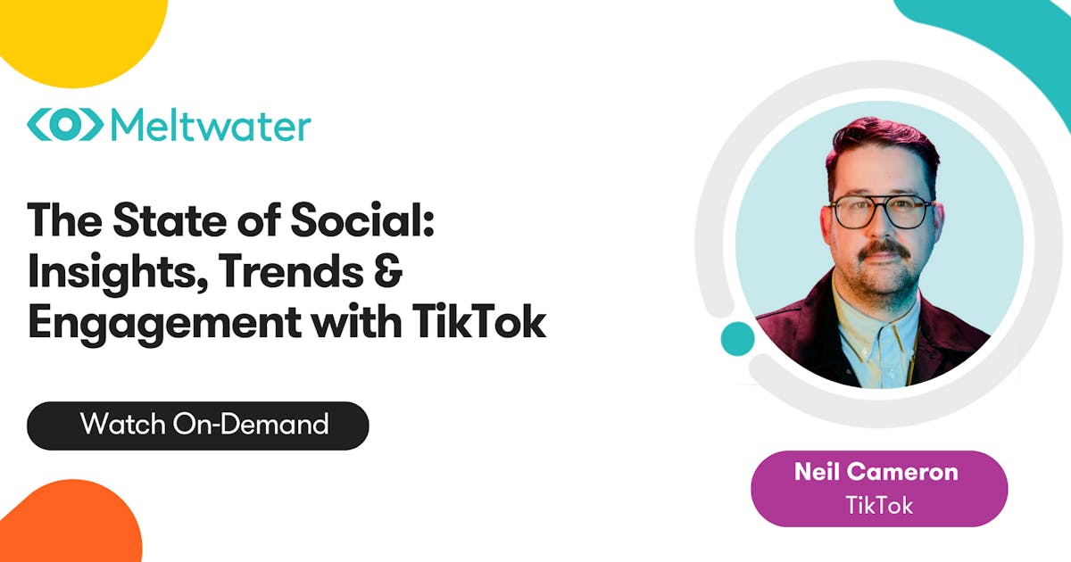State of Social: Insights, Trends & Engagement with TikTok - Meltwater