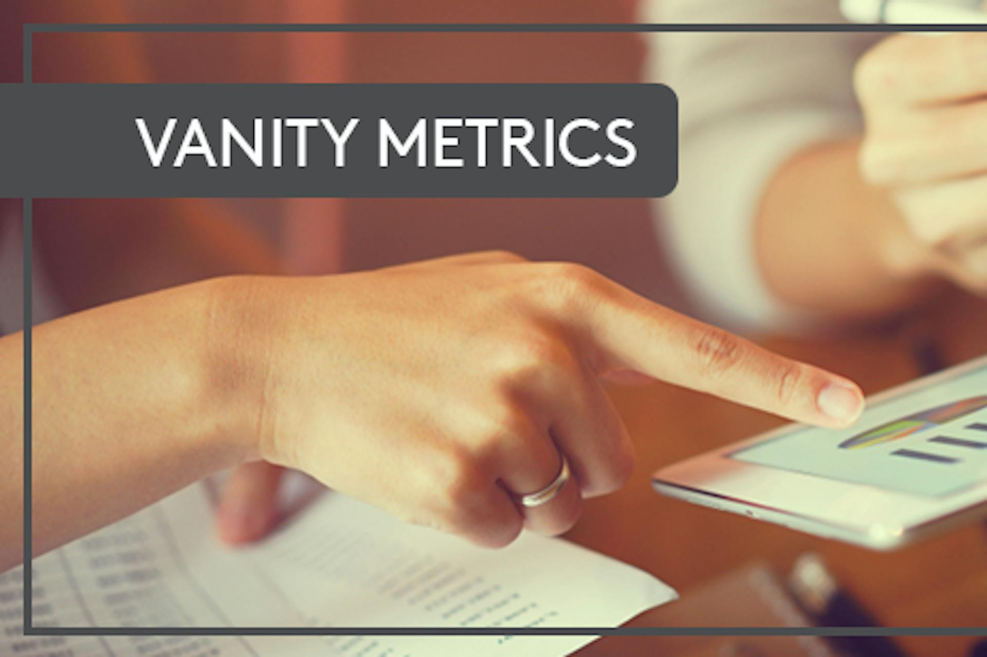 Tablet Analytics Vanity Metrics