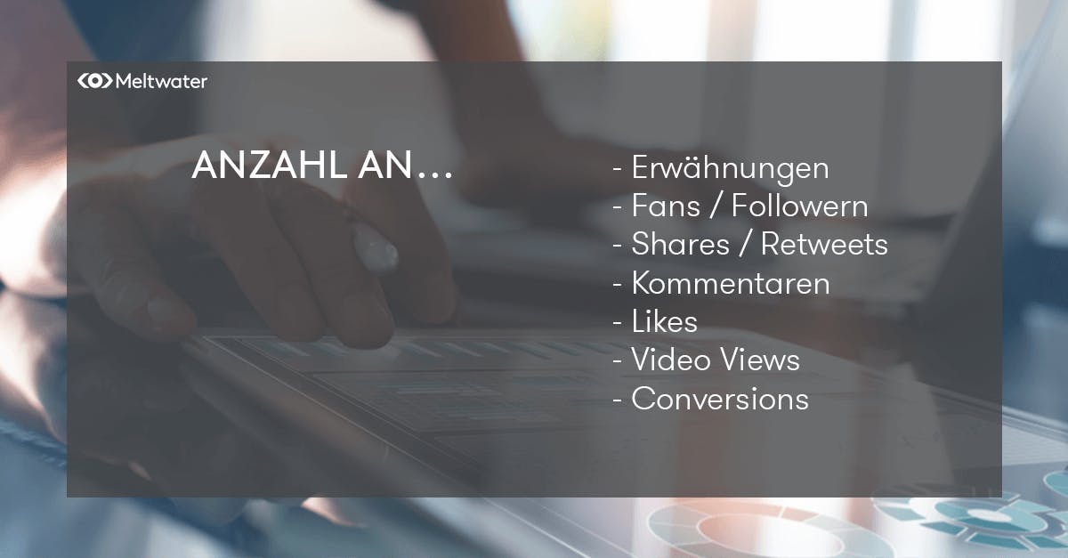 Anzahl an Erwähnungen, Fans / Follower, Shares / Retweets, Kommentare, Likes, Video Views und Conversions als Social Media KPIs