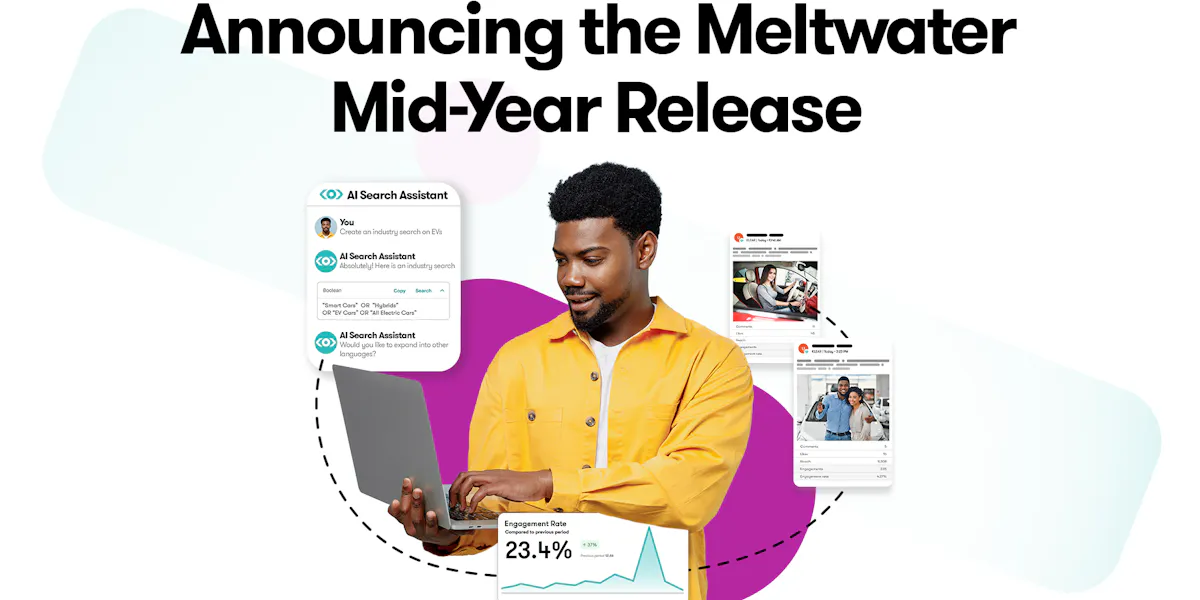 How Our 2024 Mid-Year Release Changes the Game - Meltwater