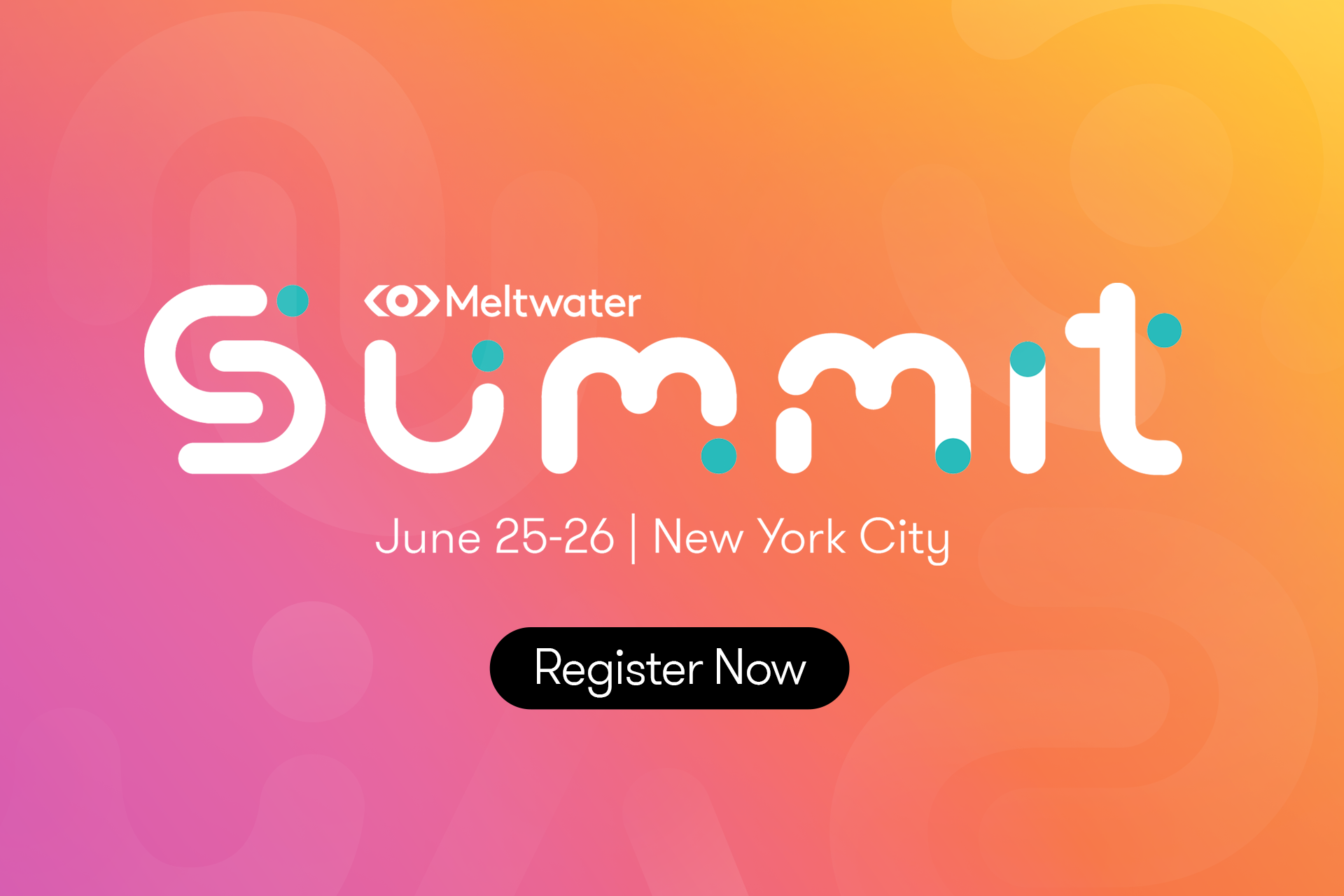 Meltwater Summit, June 25-26, NYC
