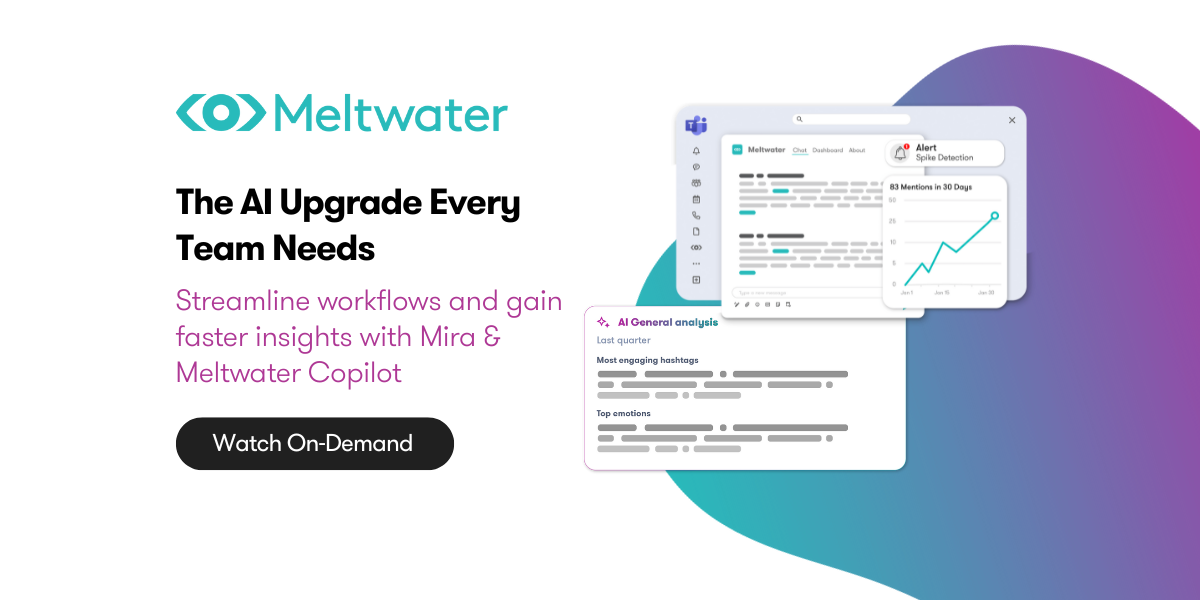 On-Demand Webinar: The AI Upgrade Every Team Needs: Streamline workflows and gain faster insights with Mira & Meltwater Copilot