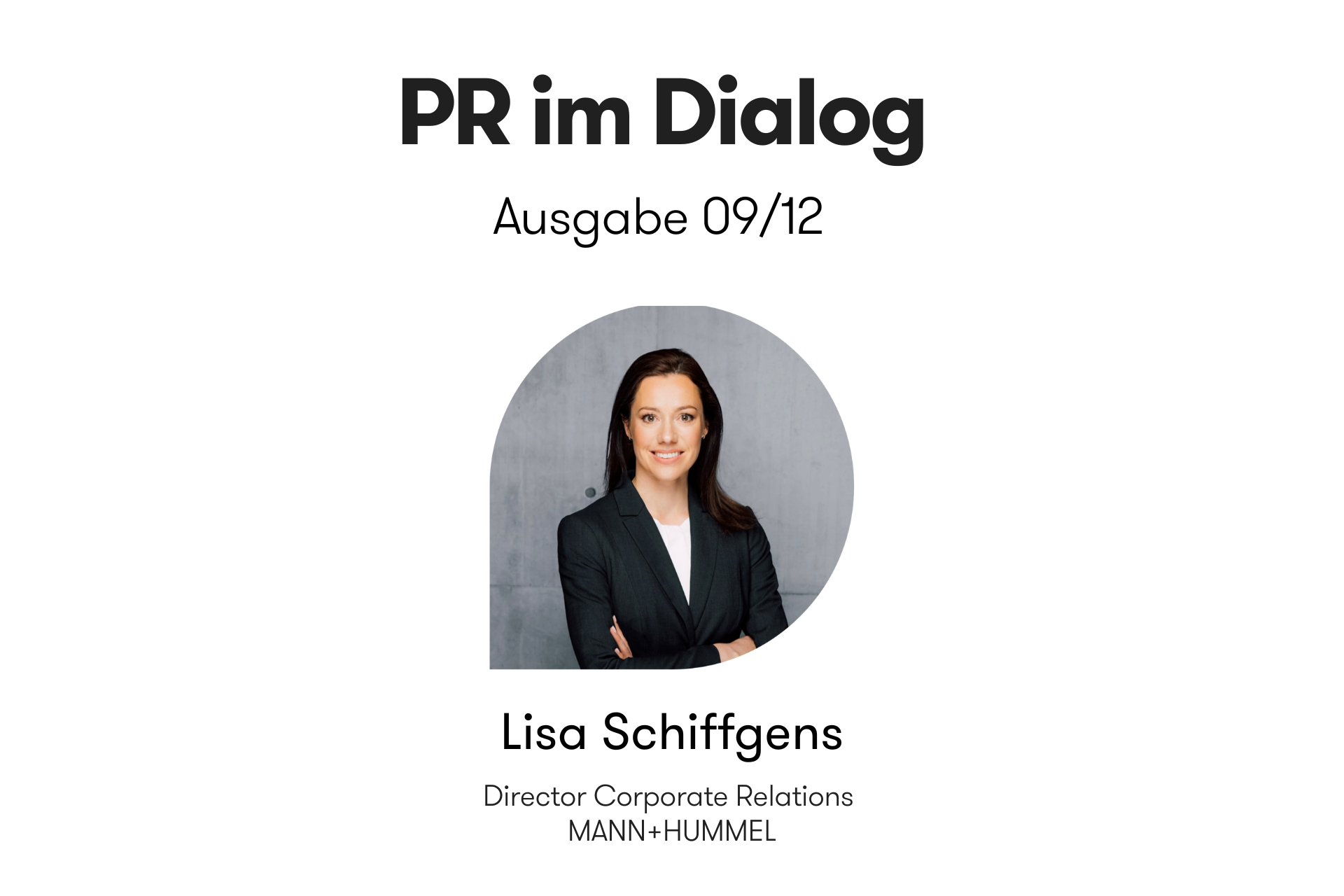Header-Grafik der Interviewreihe „PR im Dialog: 12 Meinungen zur Zukunft der PR“. Ausgabe 09/12 mit Lisa Schiffgens, Director Corporate Relations bei MANN+HUMMEL, mit Portraitfoto.