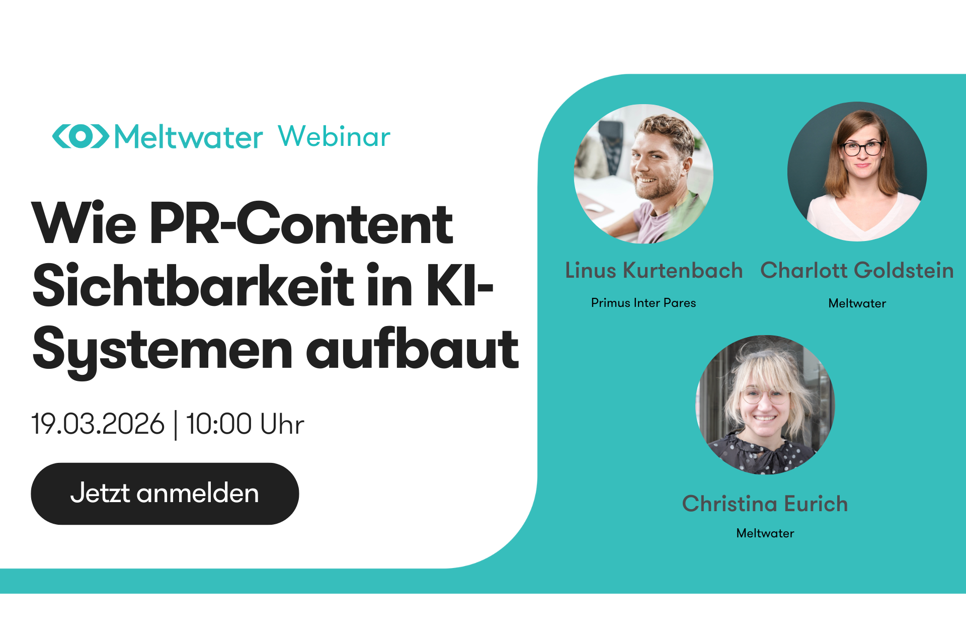 Webinar-Grafik von Meltwater zum Thema „Wie PR-Content Sichtbarkeit in KI-Systemen aufbaut“ am 19.03.2026 mit den Speakern Linus Kurtenbach, Charlott Goldstein und Christina Eurich.
