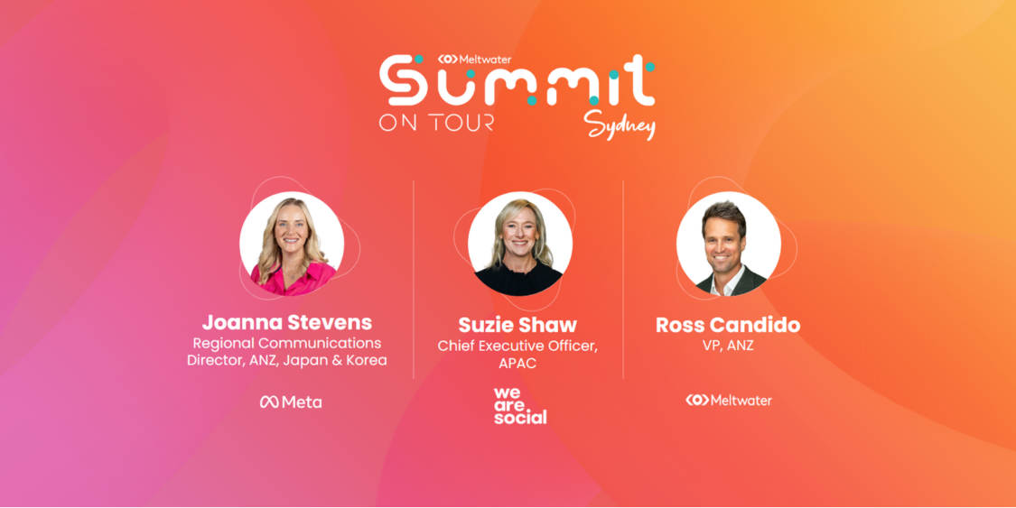 Meltwater Summit on Tour: Sydney - On Demand Webinar with Suzie Shaw (We Are Social), Joanna Stevens (Meta) and Ross Candido (Meltwater)