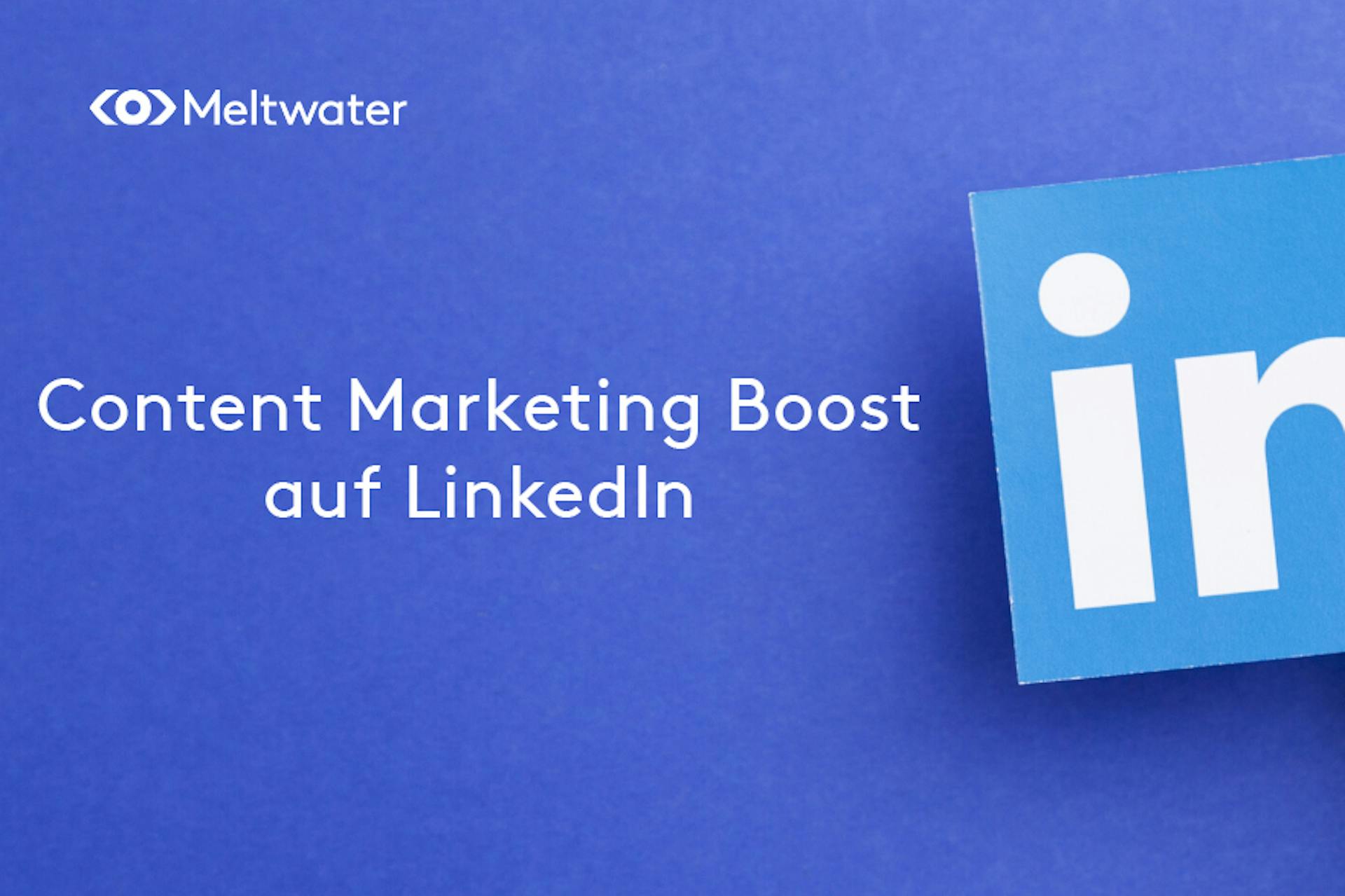 Content Marketing Boost Auf Linkedin