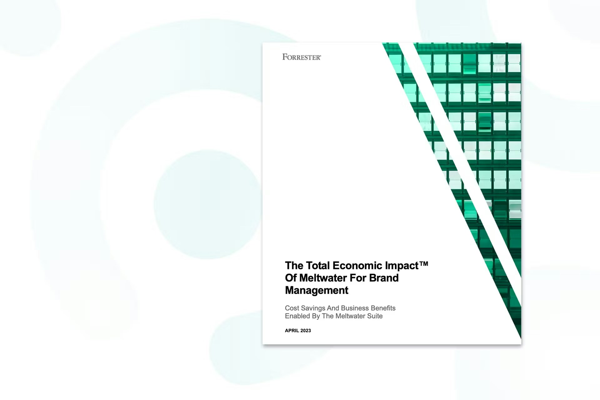 The Total Economic Impact™ of Meltwater for Brand Management