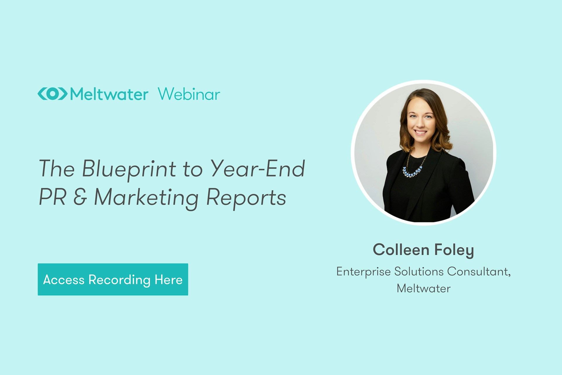 The Blueprint to Year-End PR & Marketing Reports - Meltwater On-Demand Webinar