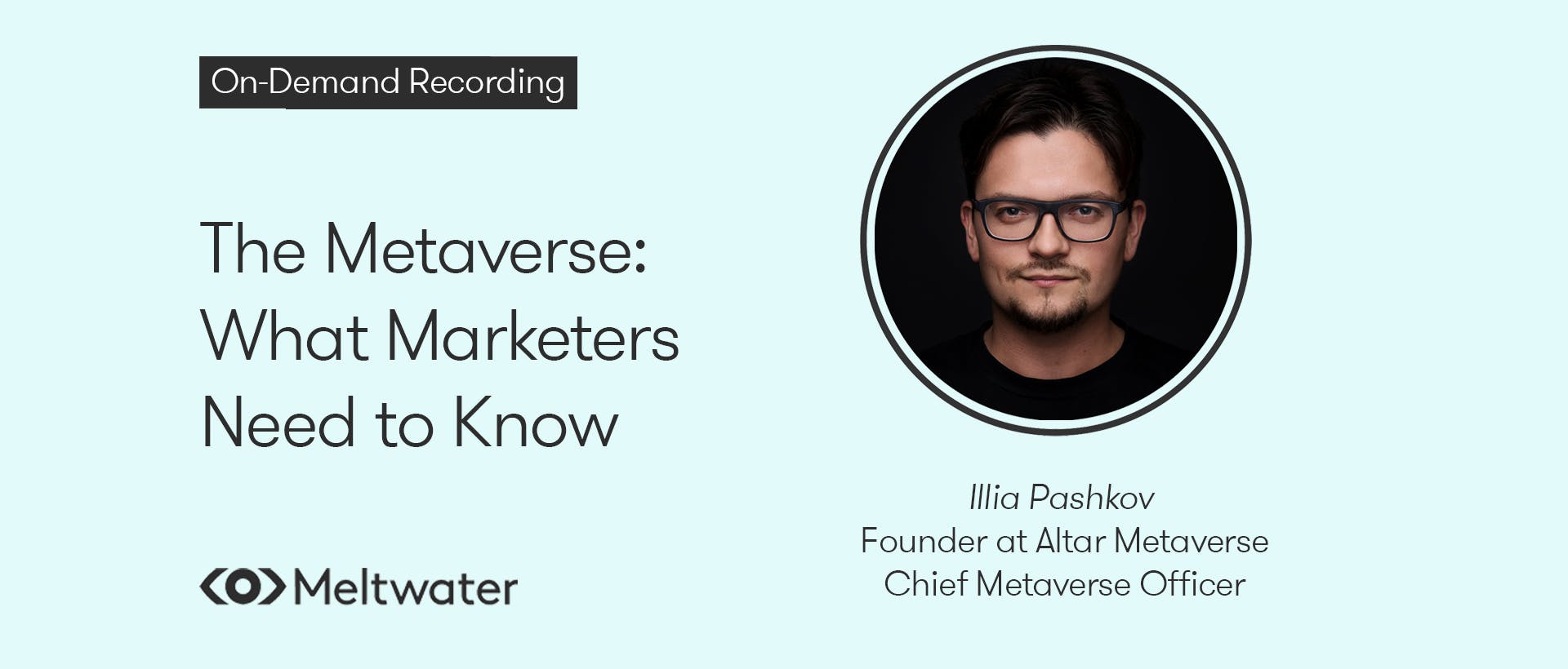 The Metaverse: What Marketers Need to Know (On Demand Recording) Meltwater Webinar