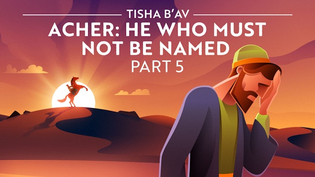 Rabbi Meir And Elisha Ben Abuyah: Part V
