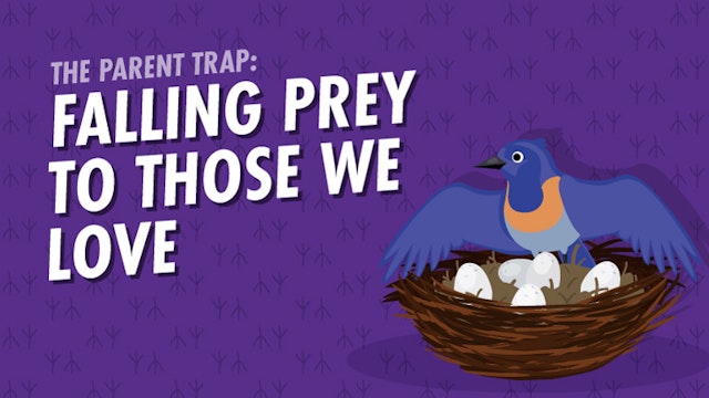 The Parent Trap: Falling Prey To Those We Love