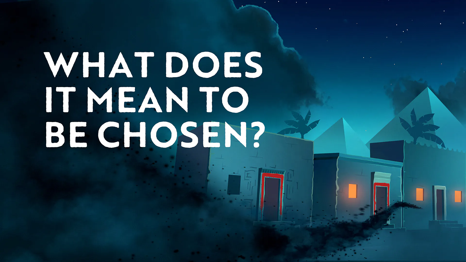 What Does It Mean To Be Chosen?