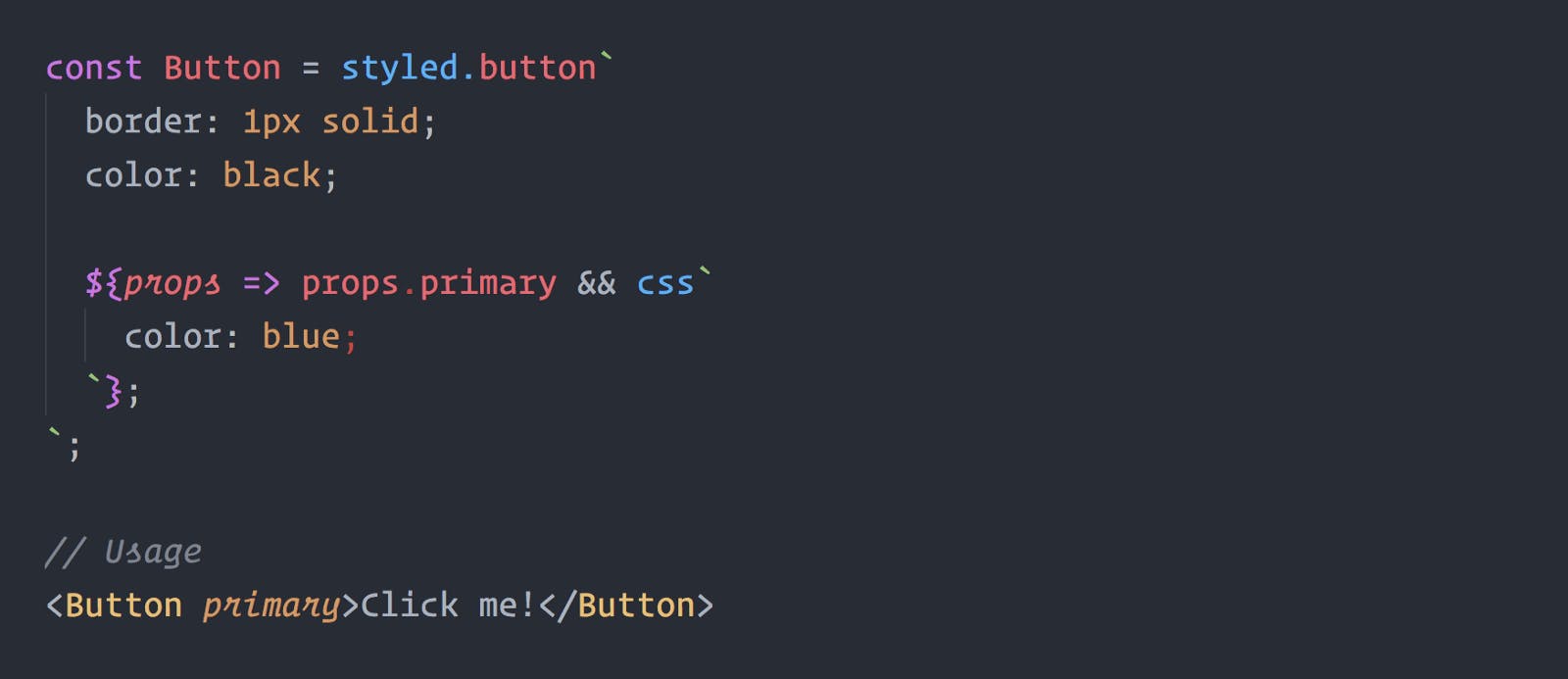 Components' props can be used as style modifiers.