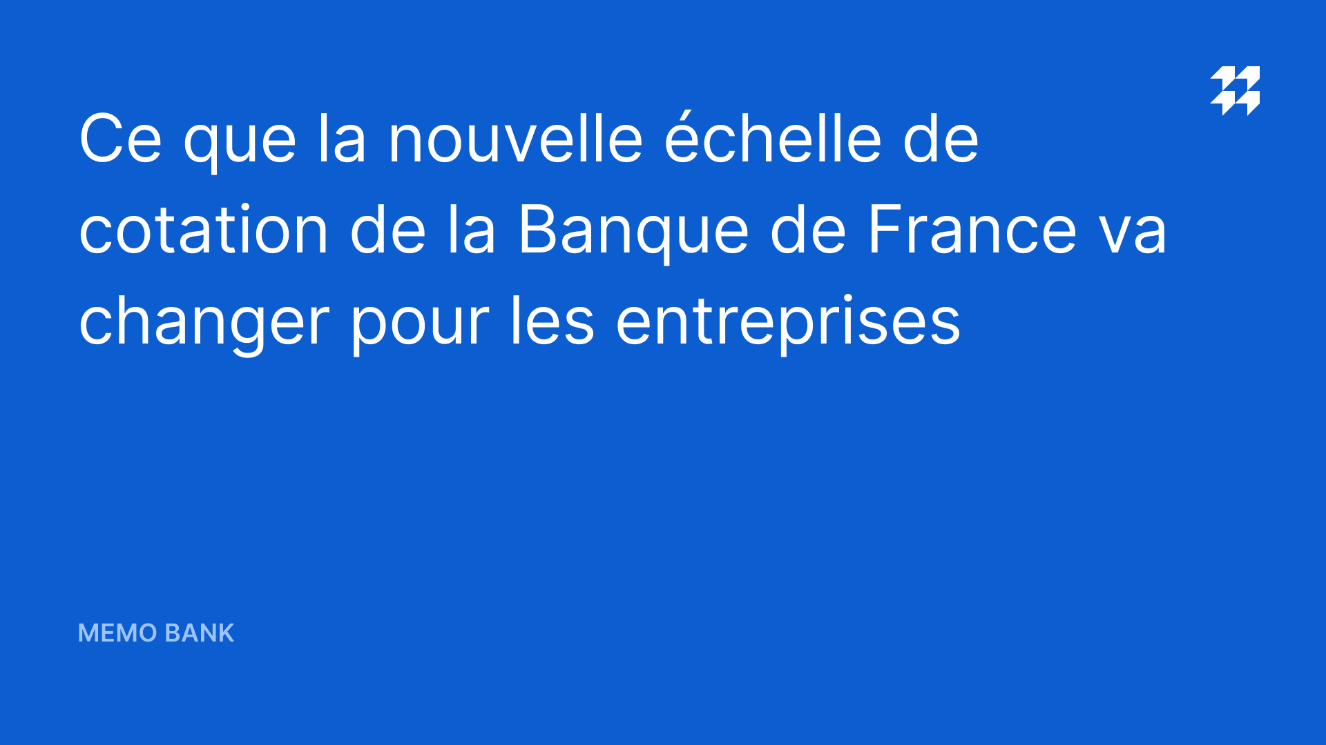 Ce Que La Nouvelle échelle De Cotation De La Banque De France Va ...