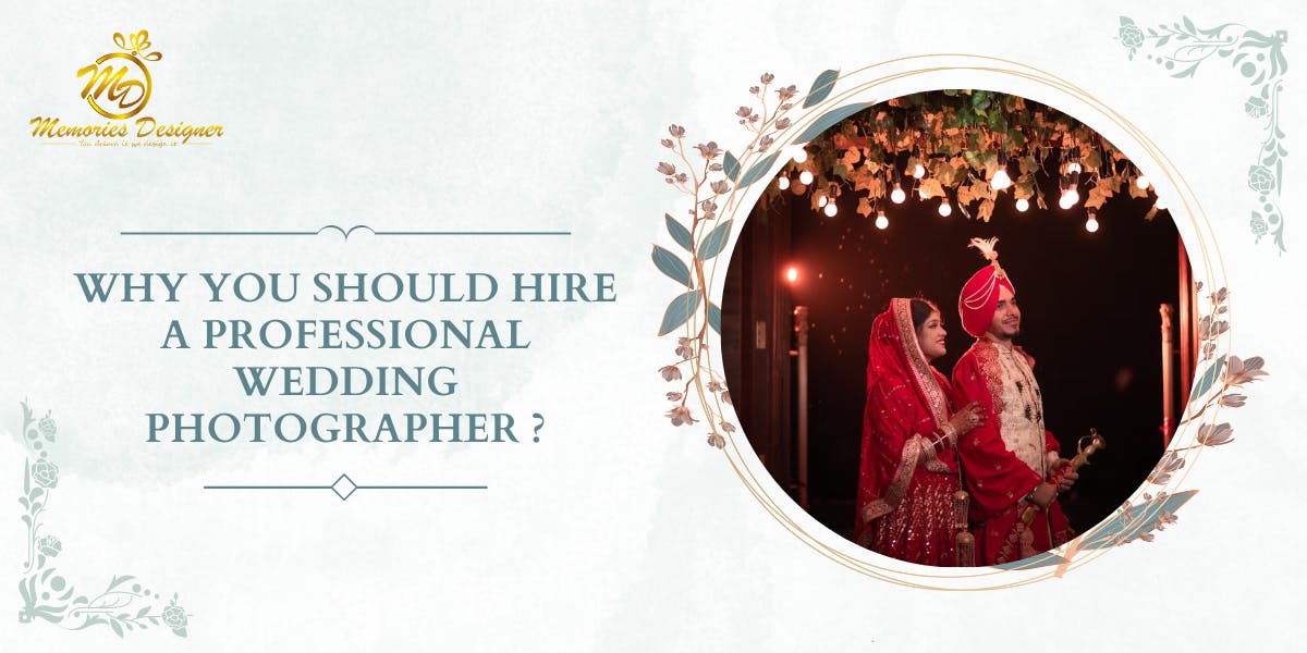 Why you should hire a professional wedding photographer - blog poster