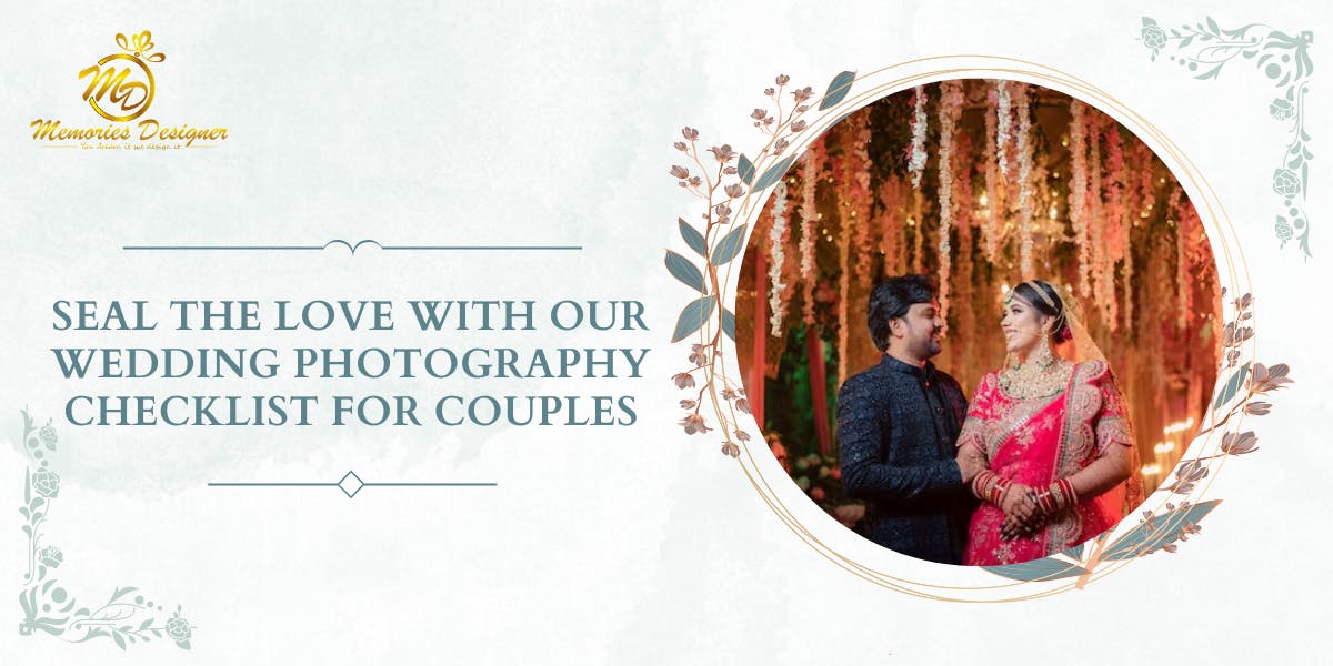 Seal The Love With Our Wedding Photography Checklist For Couples: Blog Poster