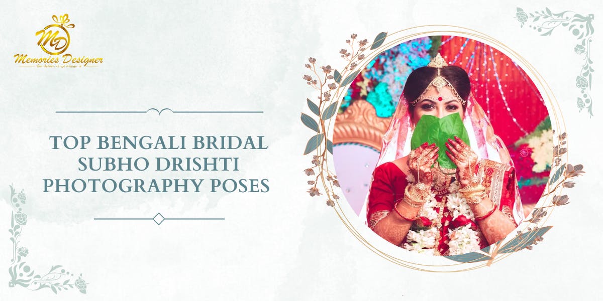 Top Bengali Bridal Subho Drishti Photography Poses For Wedding: Blog Poster