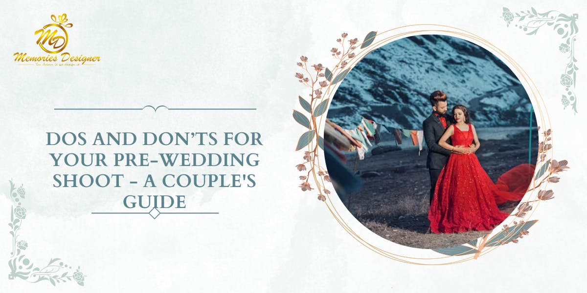 Dos And Don’ts For Your Pre-wedding Shoot - A Couple's Guide: Blog Poster