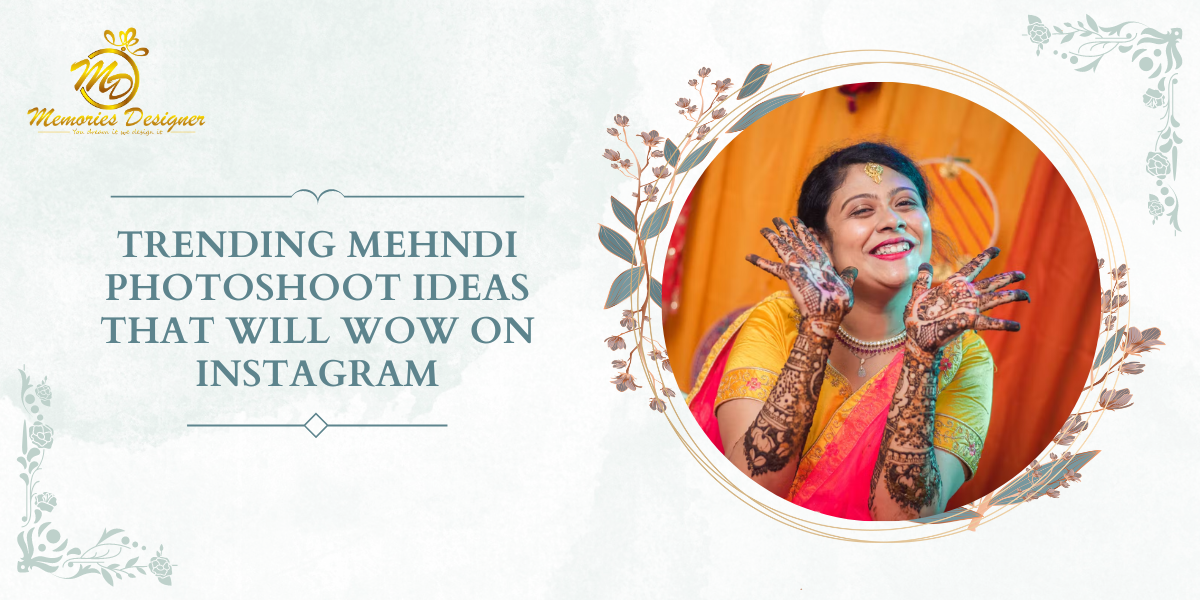Trending Mehndi Photoshoot Ideas That Will Wow On Instagram - blog poster