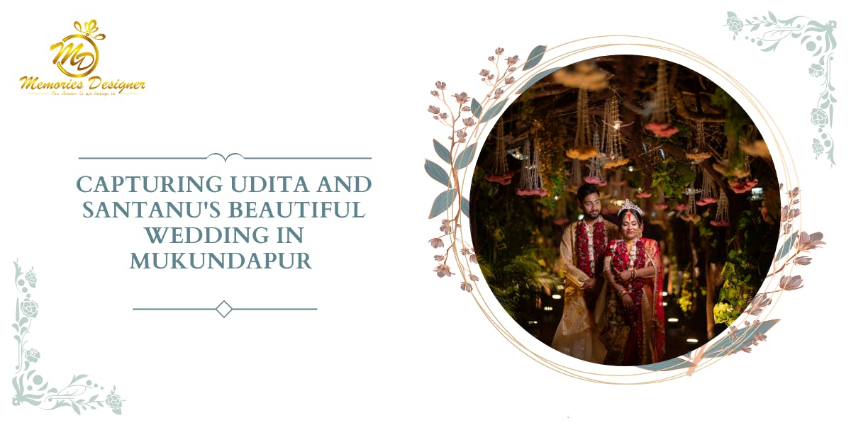 Capturing Udita and Santanu's Beautiful Wedding in Mukundapur