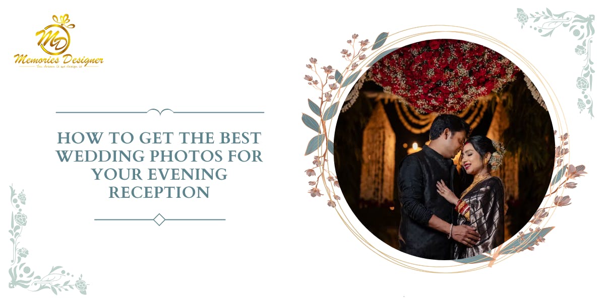 How To Get The Best Wedding Photos For Your Evening Reception: Blog Poster