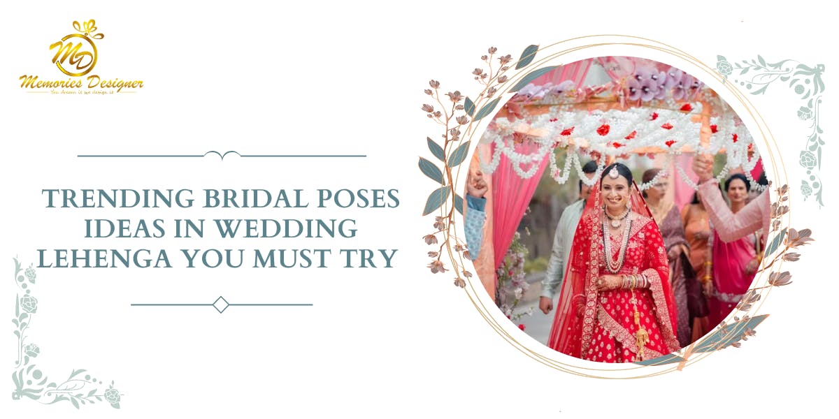 Trending Bridal Poses Ideas In Wedding Lehenga You Must Try 